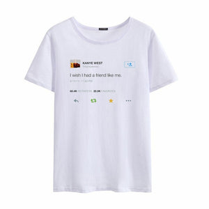 Friend Like Kanye T-shirt